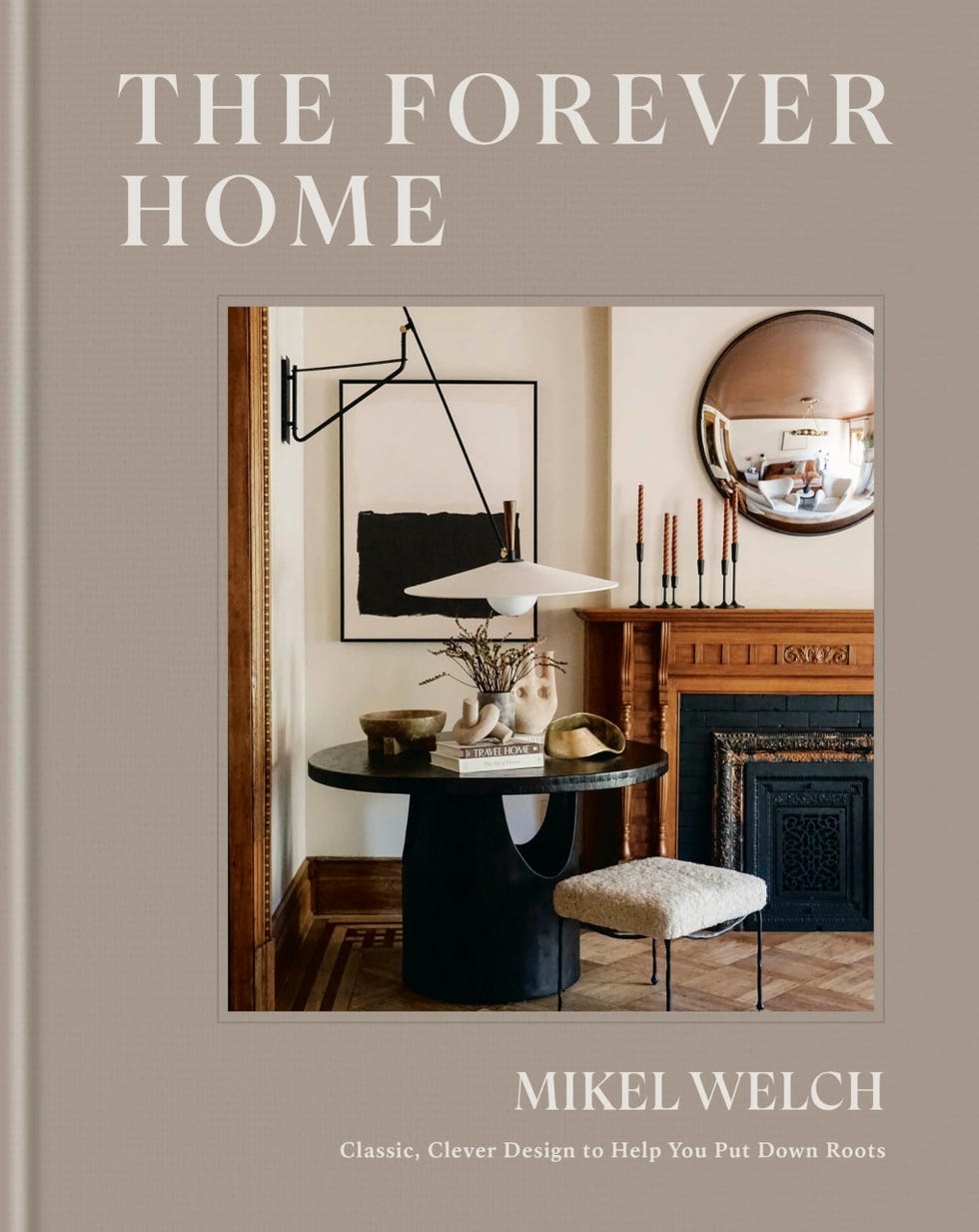The Forever Home: Classic, Clever Design with which you can lay down roots